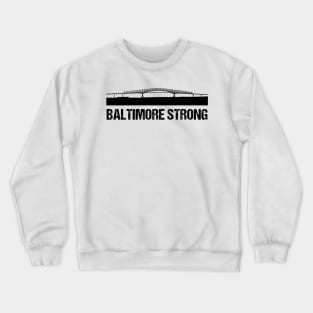 Baltimore Strong Francis Scott Key Bridge Support Baltimore Crewneck Sweatshirt